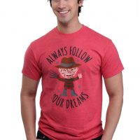 Always Follow Your Dreams Freddy Krueger T-Shirt