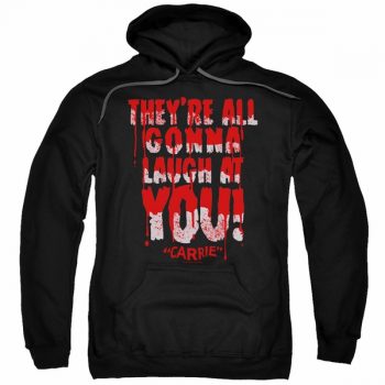 Carrie Hoodie Laugh At You Black Sweatshirt Hoody