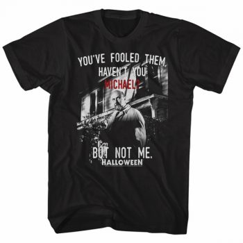 Halloween Shirt Dr. Loomis Fooled Them Black T-Shirt