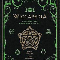 Wiccapedia A Modern Day White Witch's Guide Book