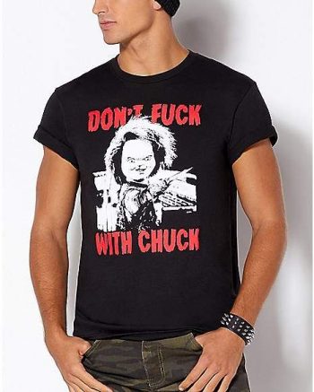 Don't Fuck with Chuck T Shirt - Chucky. chucky fan