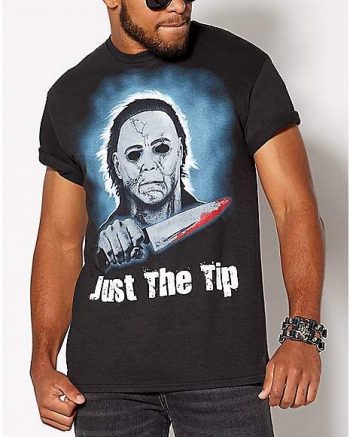 Just The Tip Michael Myers T Shirt - Halloween