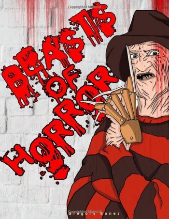 Beasts of Horror: A Coloring Book Filled With The Most Evil Villains & Monsters From Horror