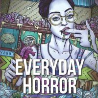 Everyday Horror