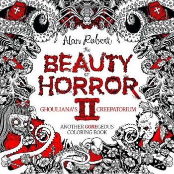 The Beauty of Horror 2: Ghouliana's Creepatorium Coloring Book