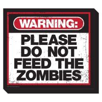 Please Do Not Feed the Zombies Magnet