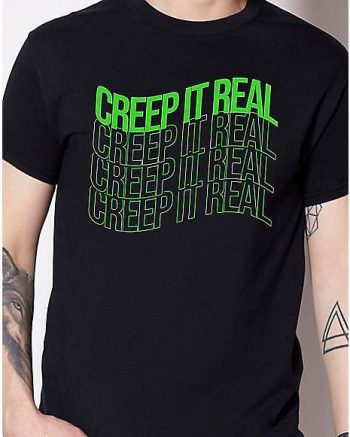 Creep It Real T Shirt