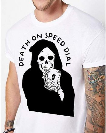 Death on Speed Dial T Shirt