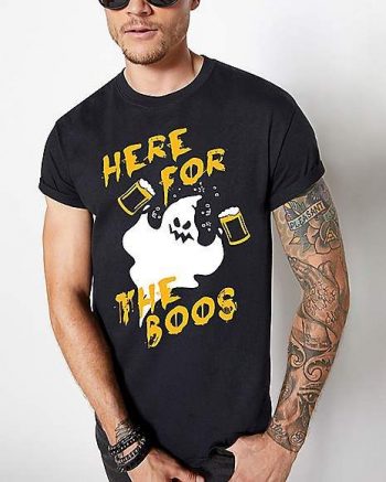 Here for the Boos T Shirt