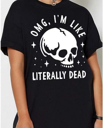 Literally Dead T Shirt