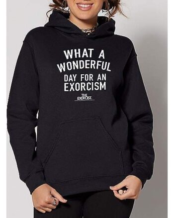 Wonderful Day for an Exorcism Hoodie - The Exorcist