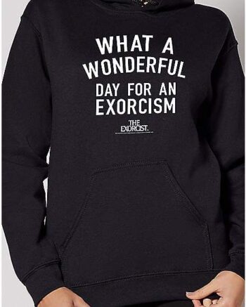 Wonderful Day for an Exorcism Hoodie - The Exorcist