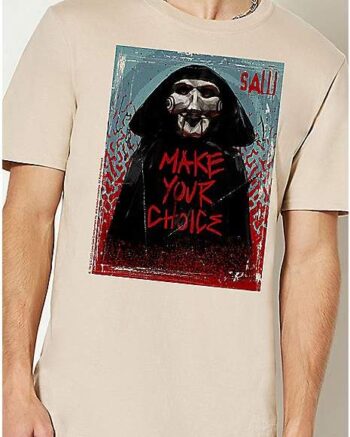 Make Your Choice T Shirt - Saw