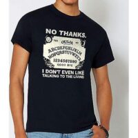 No Thanks T Shirt - Ouija