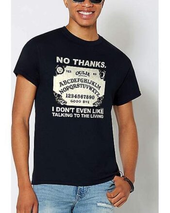 No Thanks T Shirt - Ouija