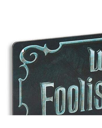 Foolish Mortals Sign - Disney's The Haunted Mansion