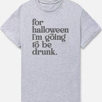 Drunk for Halloween T Shirt