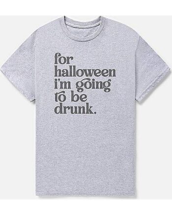 Drunk for Halloween T Shirt