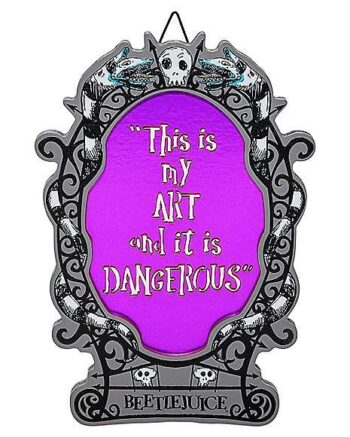 My Art is Dangerous Sign - Beetlejuice