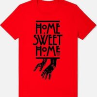 Red Home Sweet Home T Shirt - American Horror Story