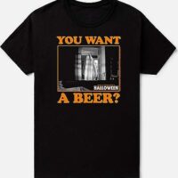 Want a Beer T Shirt - Halloween