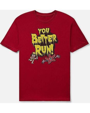 You Better Run T Shirt - Stranger Things