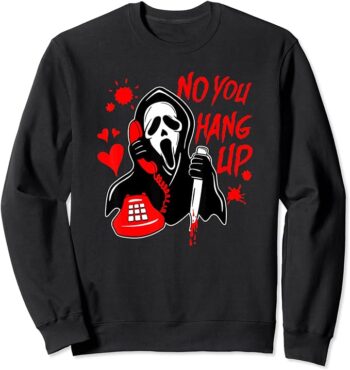 Funny No You Hang Up Calling Ghost Scary Spooky Halloween Sweatshirt