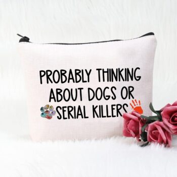 POFULL True Crime Lover Gift Probably Thinking About Dogs or Serial Killers Cosmetic Bag Murder Gift (Probably Thinking About Dogs Bag)