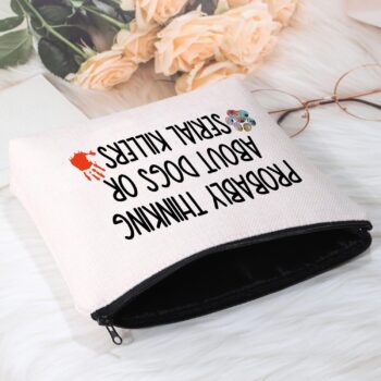 POFULL True Crime Lover Gift Probably Thinking About Dogs or Serial Killers Cosmetic Bag Murder Gift (Probably Thinking About Dogs Bag)