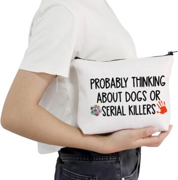 POFULL True Crime Lover Gift Probably Thinking About Dogs or Serial Killers Cosmetic Bag Murder Gift (Probably Thinking About Dogs Bag)