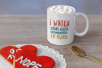 Serial Killer Documentaries and Chill Coffee Mug Crime Series Fans Cup for Women Men - I watch serial killer documentaries to relax (White Mug)