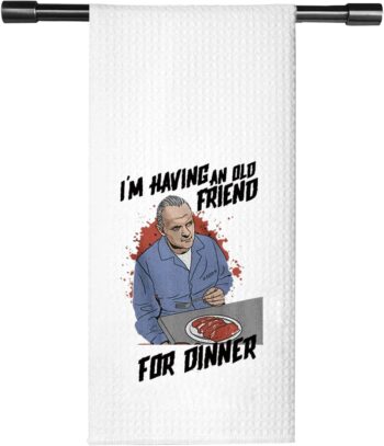 TSOTMO Horror Movie Inspired Gift I’m Having an Old Friend for Dinner Kitchen Towel Dish Towel (Friend for Dinner Towel)