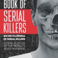 The Big Book of Serial Killers (An Encyclopedia of Serial Killers)