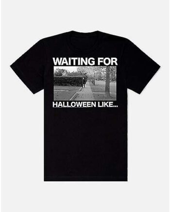 Waiting for Halloween Like Michael Myers T Shirt - Halloween