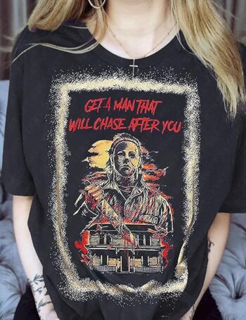 Get A Man That Will Chase After You Halloween Bleached Shirt Women Horror Scary Graphic Tees Top