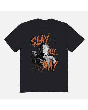 Michael Myers Slay All Day T Shirt - Halloween