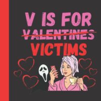 V IS FOR VICTIMS Valentines Day Gift for Horror Fans: Quirky Valentines Day Gift Idea For Horror Fans