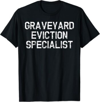 Fun Simple Graveyard Eviction Specialist Halloween T-Shirt