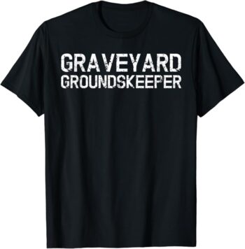 Fun Simple Graveyard Groundskeeper Halloween T-Shirt