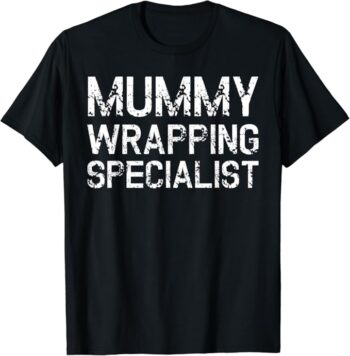 Fun Simple Mummy Wrapping Specialist Halloween T-Shirt