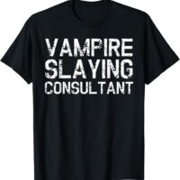 Fun Simple Vampire Slaying Consultant Halloween T-Shirt