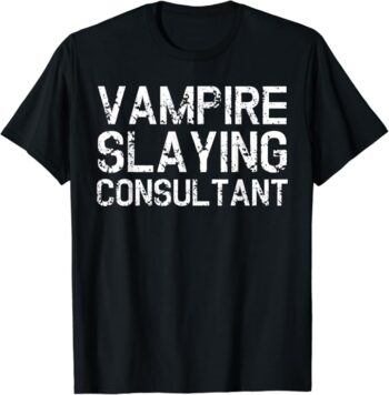 Fun Simple Vampire Slaying Consultant Halloween T-Shirt