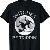 Fun Trippin Funny Witches Halloween T-Shirt