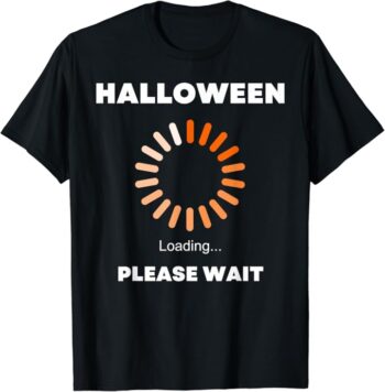 Funny Halloween Loading Please Wait T-Shirt