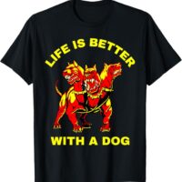 Funny Life Is Better With a Cerberus Dog T-Shirt