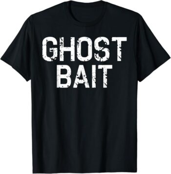 Funny Scary Simple Ghost Bait Ghost Hunter Halloween Costume T-Shirt