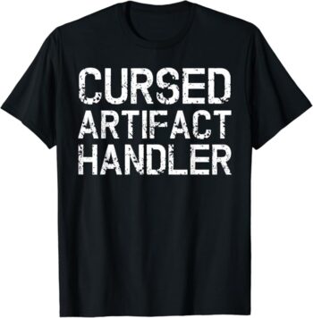 Funny Simple Cursed Artifact Handler Halloween T-Shirt