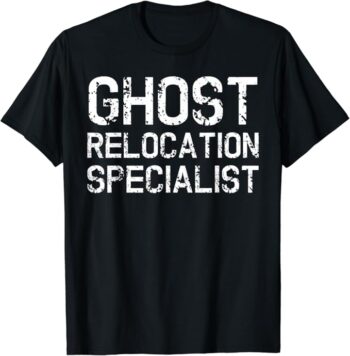 Funny Simple Paranormal Ghost Relocation Specialist Costume T-Shirt