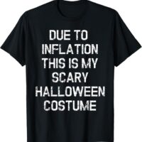 Due to Inflation Funny Halloween Costume T-Shirt