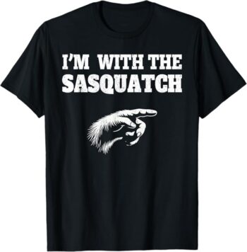 Funny Fun I'm With The Sasquatch Bigfoot Costume Gag Gift T-Shirt